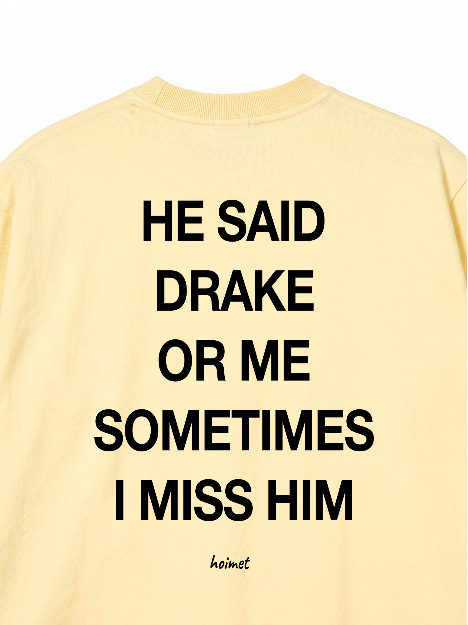 Áo Thun Relaxed Fit He Said Drake Or Me