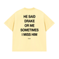 Áo Thun Relaxed Fit He Said Drake Or Me