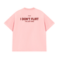 Áo Thun Relaxed Fit I Dont Flirt