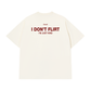 Áo Thun Relaxed Fit I Dont Flirt