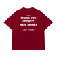 Áo Thun Relaxed Fit I Dont Have Money