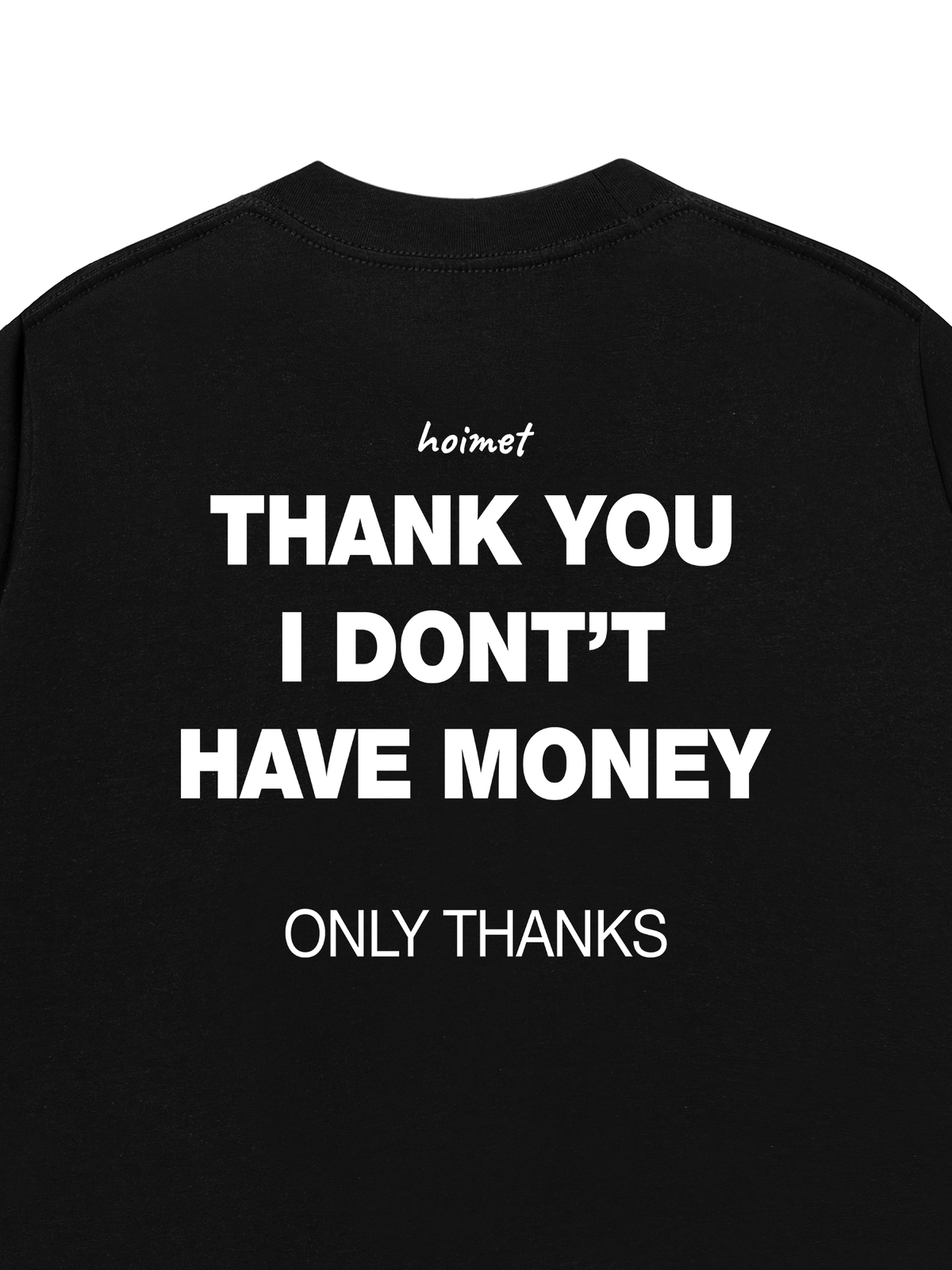 Áo Thun Relaxed Fit I Dont Have Money