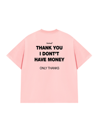 Áo Thun Relaxed Fit I Dont Have Money