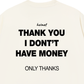 Áo Thun Relaxed Fit I Dont Have Money