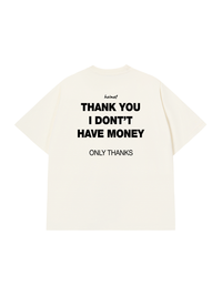 Áo Thun Relaxed Fit I Dont Have Money