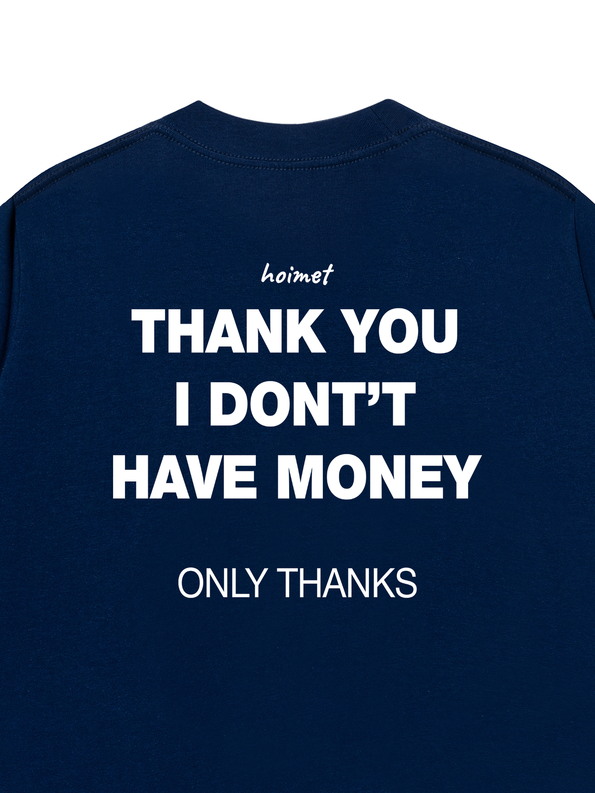 Áo Thun Relaxed Fit I Dont Have Money