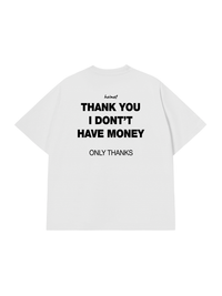 Áo Thun Relaxed Fit I Dont Have Money