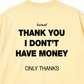 Áo Thun Relaxed Fit I Dont Have Money
