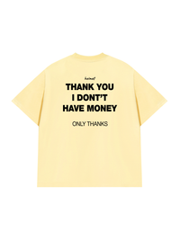 Áo Thun Relaxed Fit I Dont Have Money