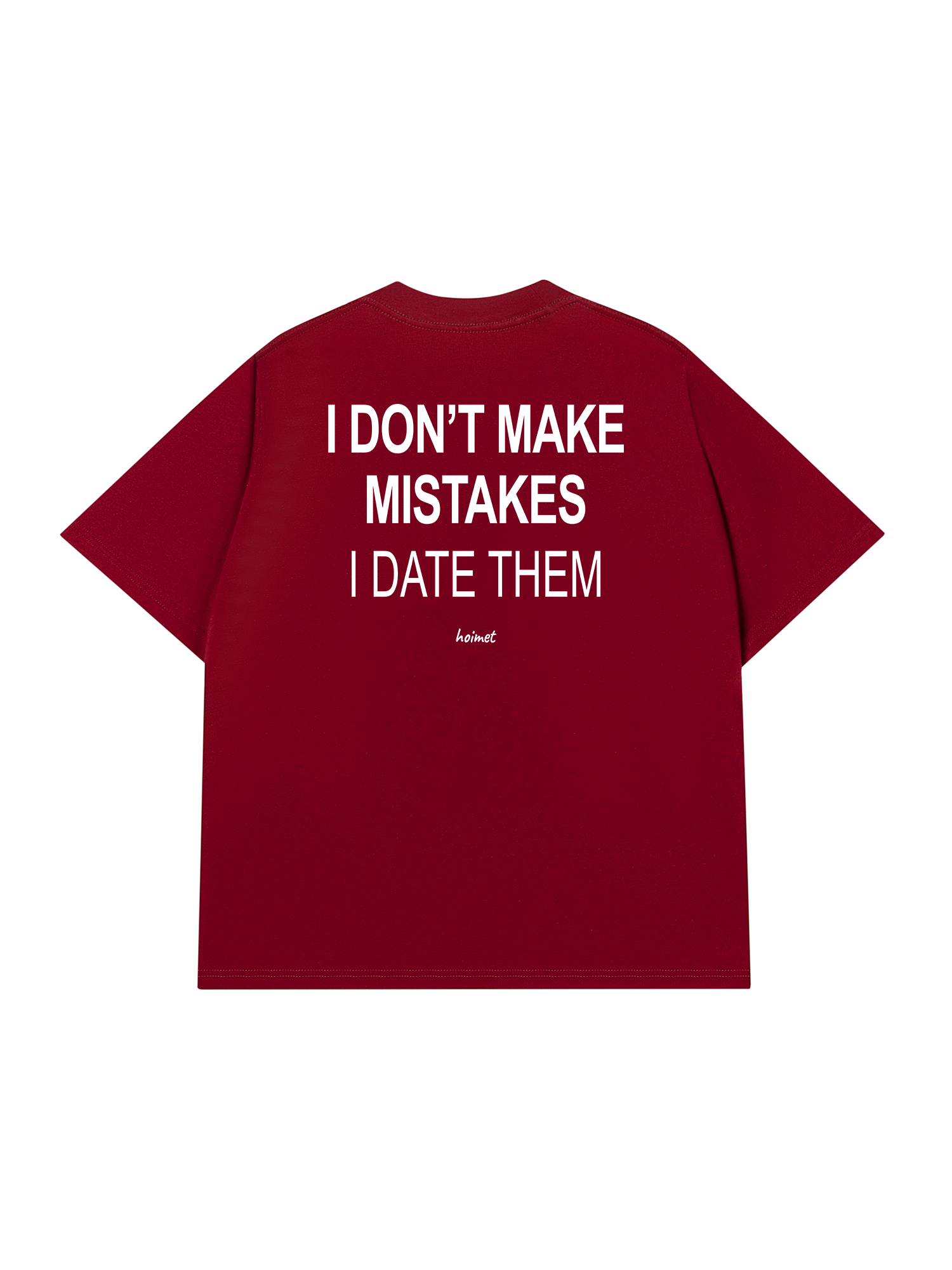 Áo Thun Relaxed Fit I Dont Make Mistakes