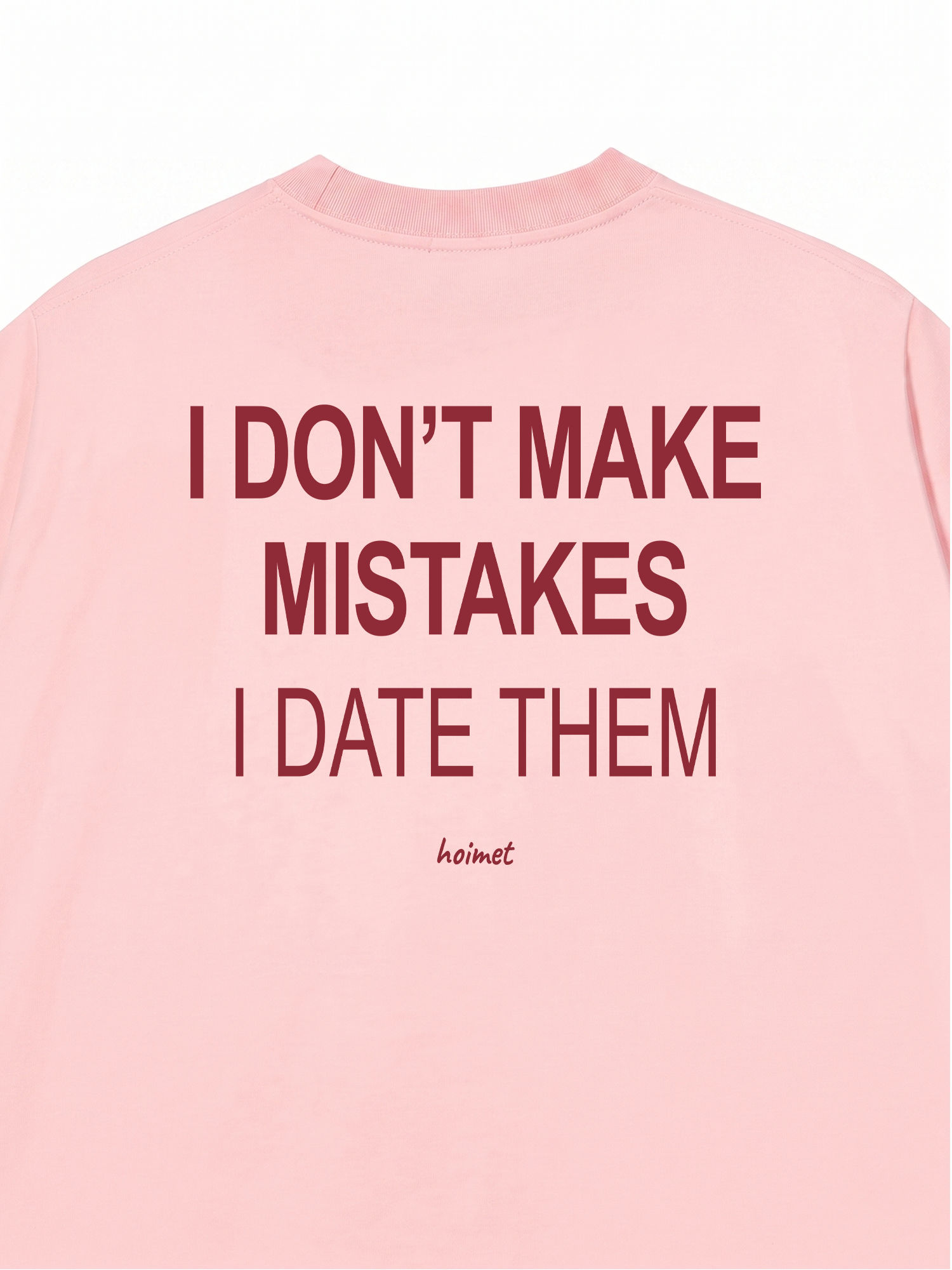 Áo Thun Relaxed Fit I Dont Make Mistakes