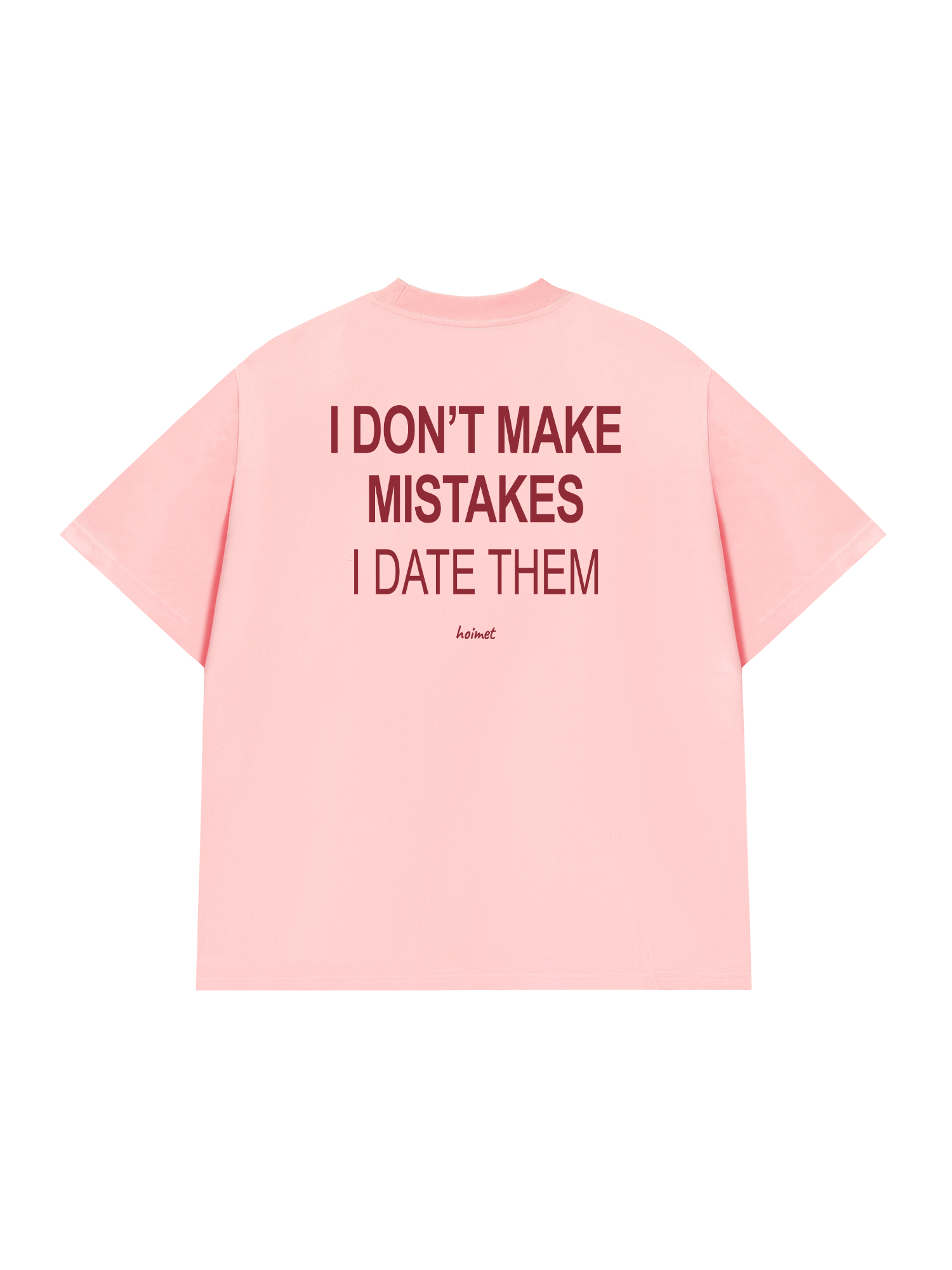 Áo Thun Relaxed Fit I Dont Make Mistakes