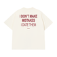 Áo Thun Relaxed Fit I Dont Make Mistakes