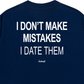 Áo Thun Relaxed Fit I Dont Make Mistakes