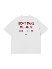 Áo Thun Relaxed Fit I Dont Make Mistakes