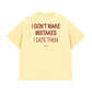 Áo Thun Relaxed Fit I Dont Make Mistakes