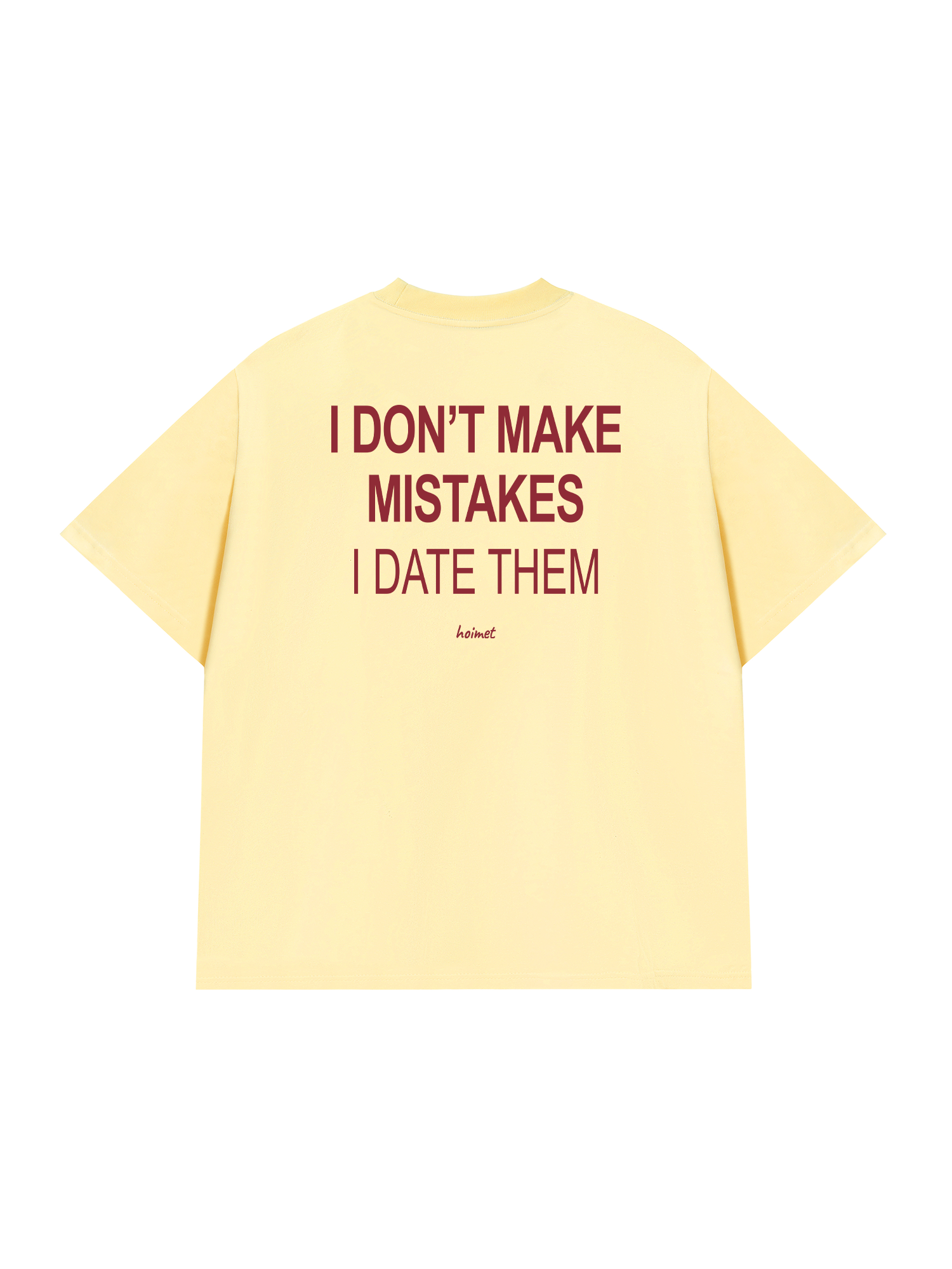 Áo Thun Relaxed Fit I Dont Make Mistakes
