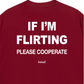 Áo Thun Relaxed Fit If Im Flirting Please Cooperate