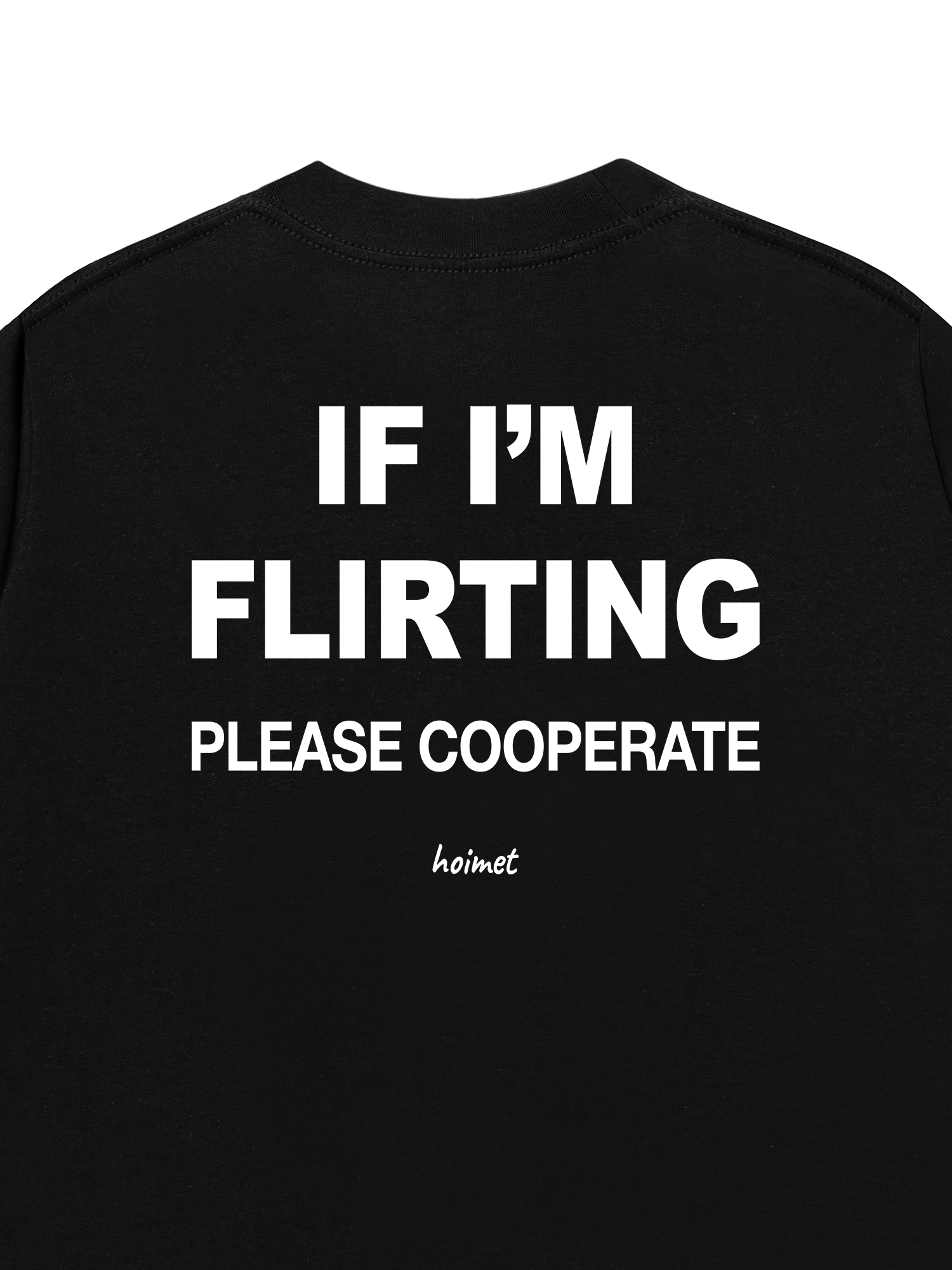 Áo Thun Relaxed Fit If Im Flirting Please Cooperate