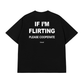 Áo Thun Relaxed Fit If Im Flirting Please Cooperate