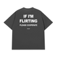 Áo Thun Relaxed Fit If Im Flirting Please Cooperate