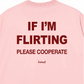 Áo Thun Relaxed Fit If Im Flirting Please Cooperate