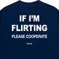 Áo Thun Relaxed Fit If Im Flirting Please Cooperate