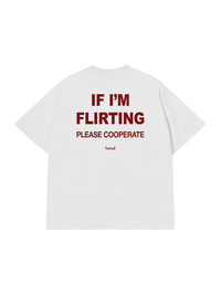 Áo Thun Relaxed Fit If Im Flirting Please Cooperate
