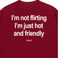 Áo Thun Relaxed Fit Im Not Flirting