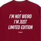 Áo Thun Relaxed Fit Im Not Weird Im Just Limited Edition