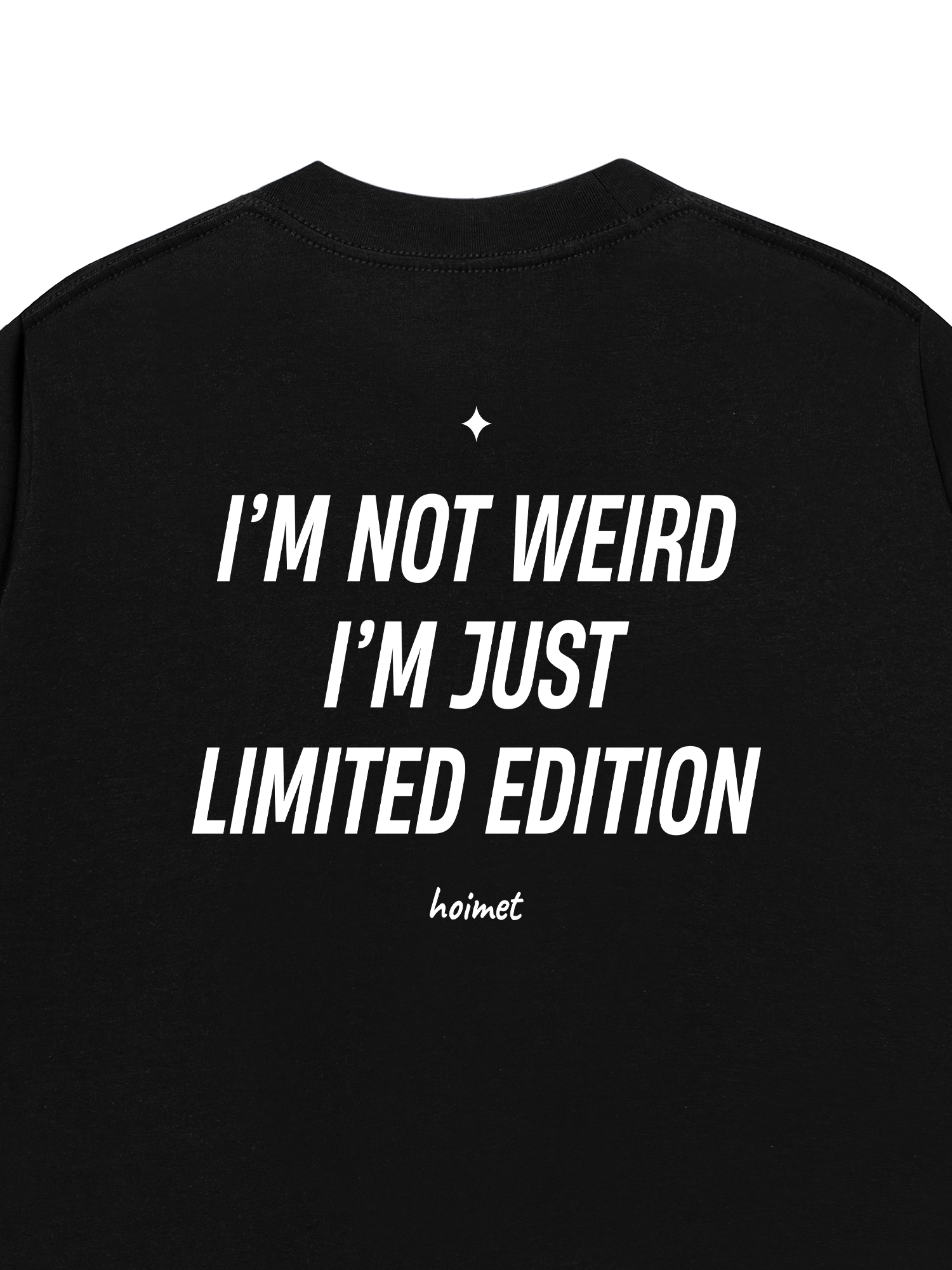 Áo Thun Relaxed Fit Im Not Weird Im Just Limited Edition
