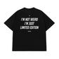 Áo Thun Relaxed Fit Im Not Weird Im Just Limited Edition