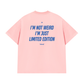 Áo Thun Relaxed Fit Im Not Weird Im Just Limited Edition