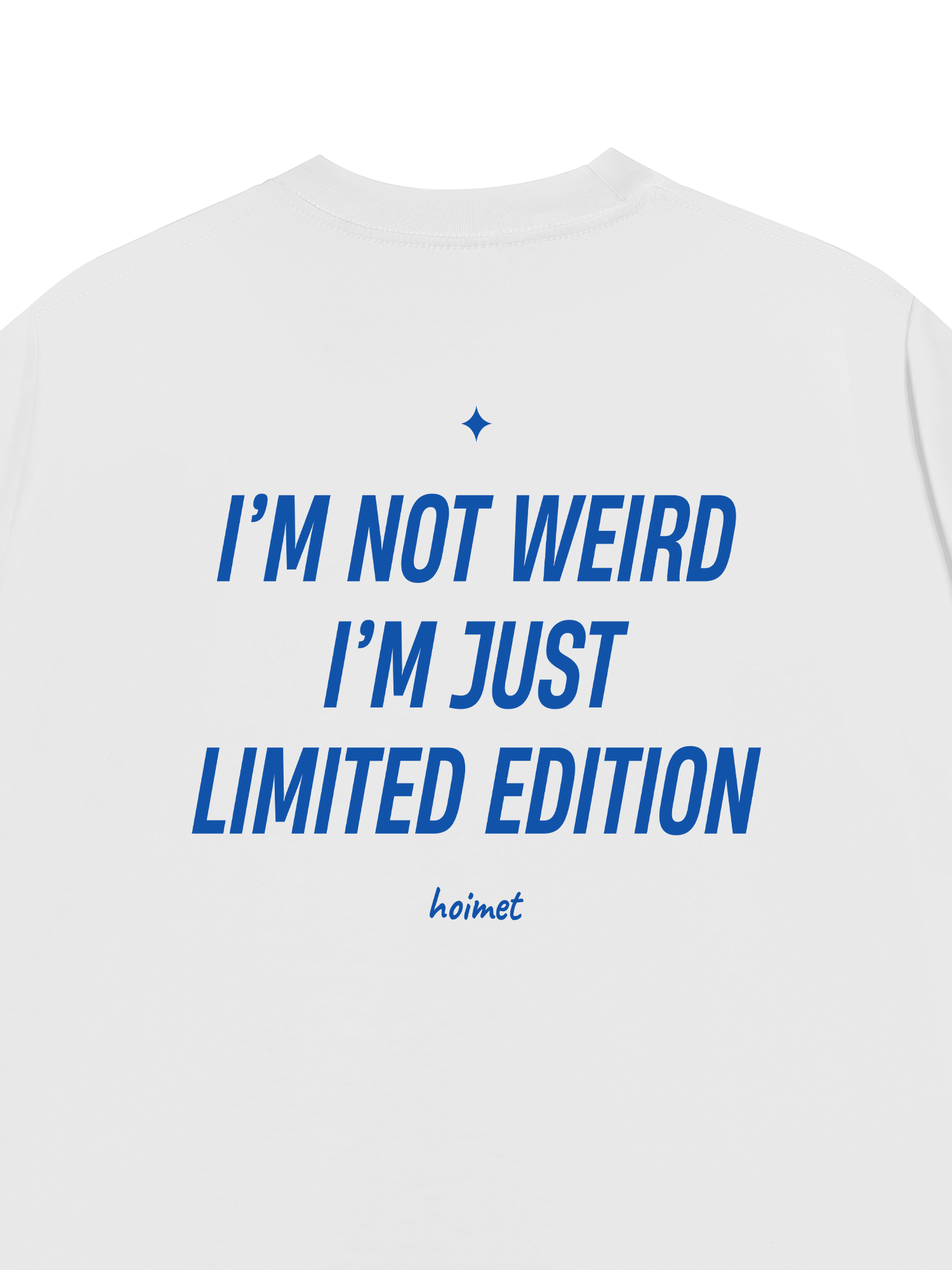 Áo Thun Relaxed Fit Im Not Weird Im Just Limited Edition