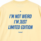 Áo Thun Relaxed Fit Im Not Weird Im Just Limited Edition