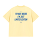 Áo Thun Relaxed Fit Im Not Weird Im Just Limited Edition