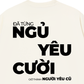 Áo Thun Relaxed Fit Đã Từng Ngủ Yêu Cười