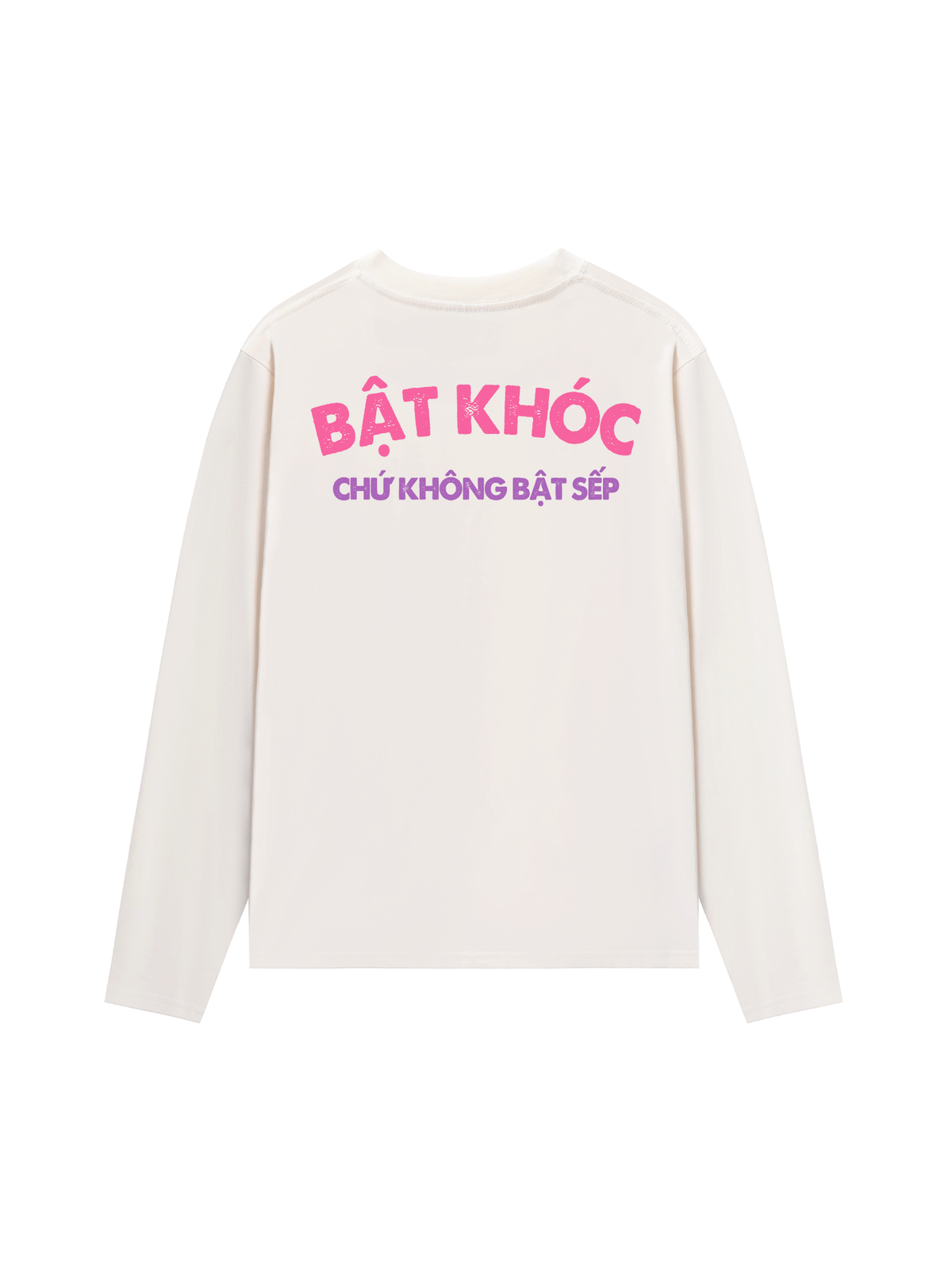 Áo Dài Tay Bật Khóc Chứ Không Bật Sếp