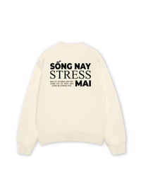 Áo Sweater Nỉ Hai Da Sống Nay Stress Mai