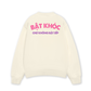 Áo Sweater Nỉ Hai Da Bật Khóc Chứ Không Bật Sếp