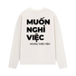 Áo Dài Tay Muốn Nghỉ Việc