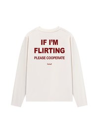 Áo Dài Tay If Im Flirting Please Cooperate