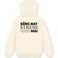 Áo Hoodie Nỉ Hai Da Sống Nay Stress Mai