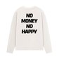 Áo Dài Tay No Money No Happy