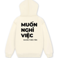 Áo Hoodie Nỉ Hai Da Muốn Nghỉ Việc