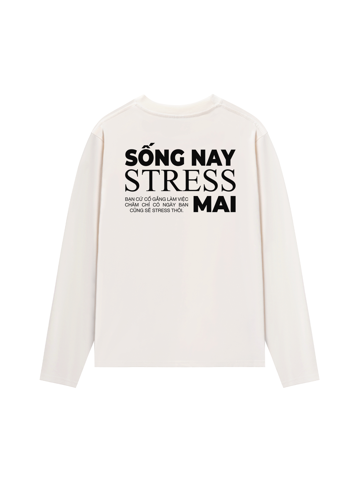 Áo Dài Tay Sống Nay Stress Mai