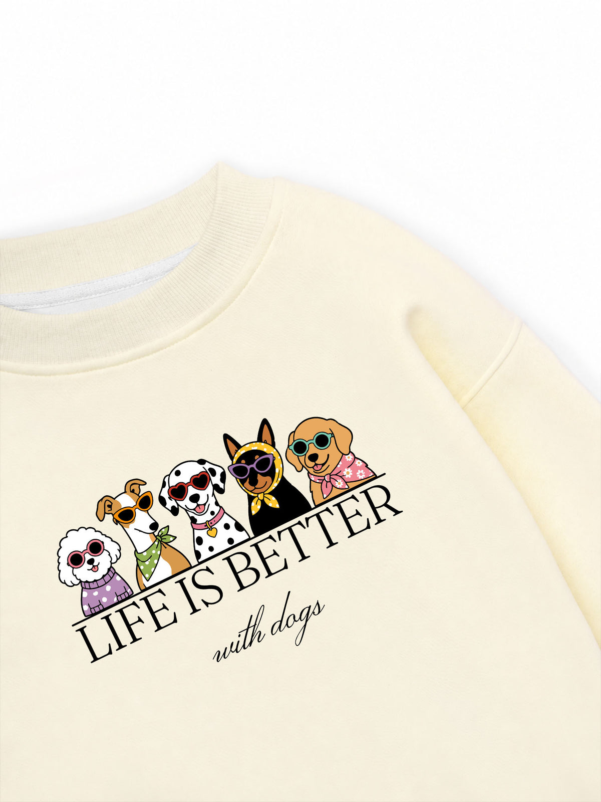 Áo Sweater Nỉ Hai Da  Life Is Better With Dogs