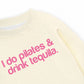 Áo Sweater Nỉ Hai Da Pilates & Drink Tequila