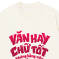 Áo Thun Relaxed Fit Văn Hay Chữ Tốt
