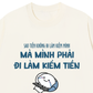Áo Thun Relaxed Fit Tại Sao Mình Phải Đi Làm Kiềm Tiền